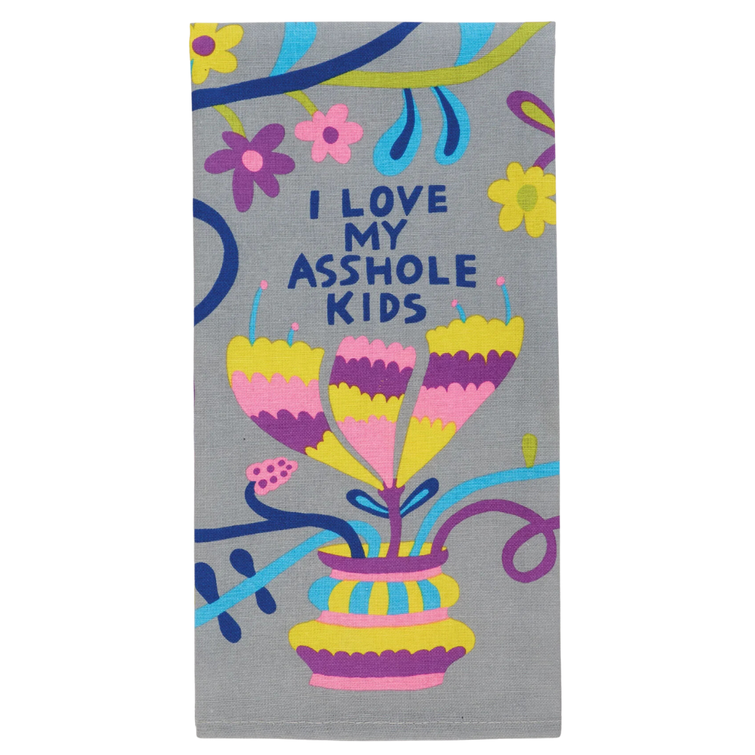 Tea Towel - Love My Asshole Kids