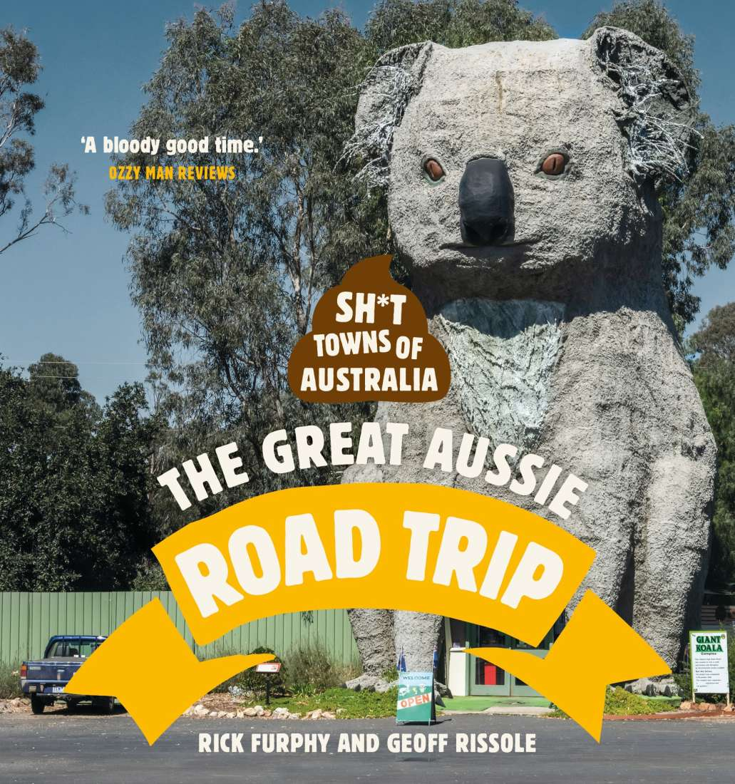 Shit Towns Of Australia: The Great Aussie Road Trip