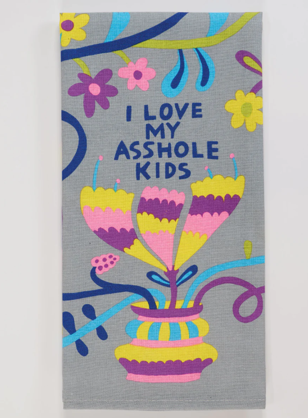 Tea Towel - Love My Asshole Kids