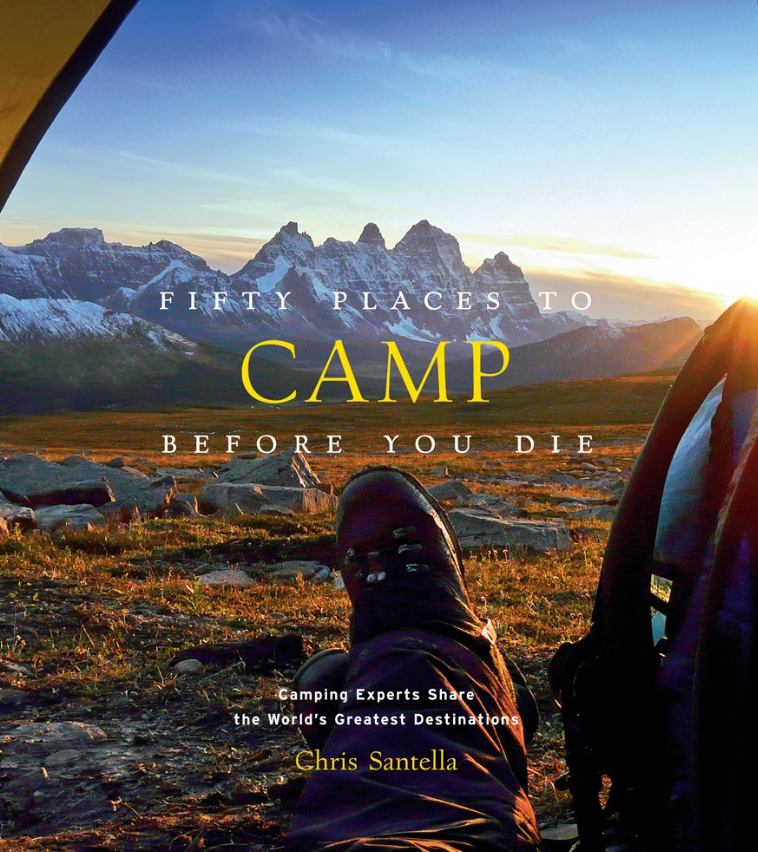 Fifty Places To Camp Before You Die