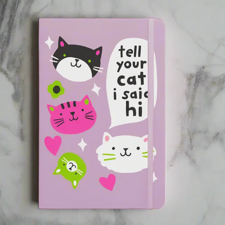 Notebook - Tell Your Cat I Said Hi